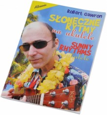 Robert Gawron -  Słoneczne rytmy na ukulele